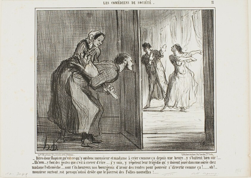 “- Hey, Baptiste, what are these two shouting for the last hour… I am sure they are fighting! - Oh no, they make such funny movements, that's hilarious… I've got it: the are rehearsing a tragedy which they will perform at the party of Madame Follemèche… Lucky the bourgeois who can afford with his income to enjoy such entertainments… the man is almost as funny as the clown of the Folies-Nouvelles!,” plate 11 from Les Comédiens De Société