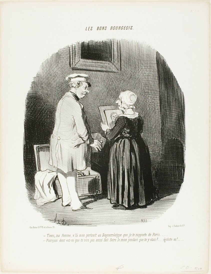 “- Here, my wife, is my daguerreotype portrait which I brought back for you from Paris... - Why didn't you have mine done while you were there... get lost, you egotist!,” plate 28 from Les Bons Bourgeois