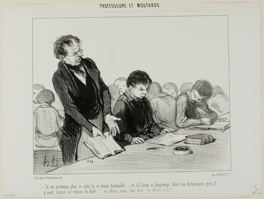 “- Now I understand why this chap was so quiet all the time..... instead of reading quietly in his Greek dictionary, he was indulging in a novel...!!,” plate 22 from Professeurs and Moutards
