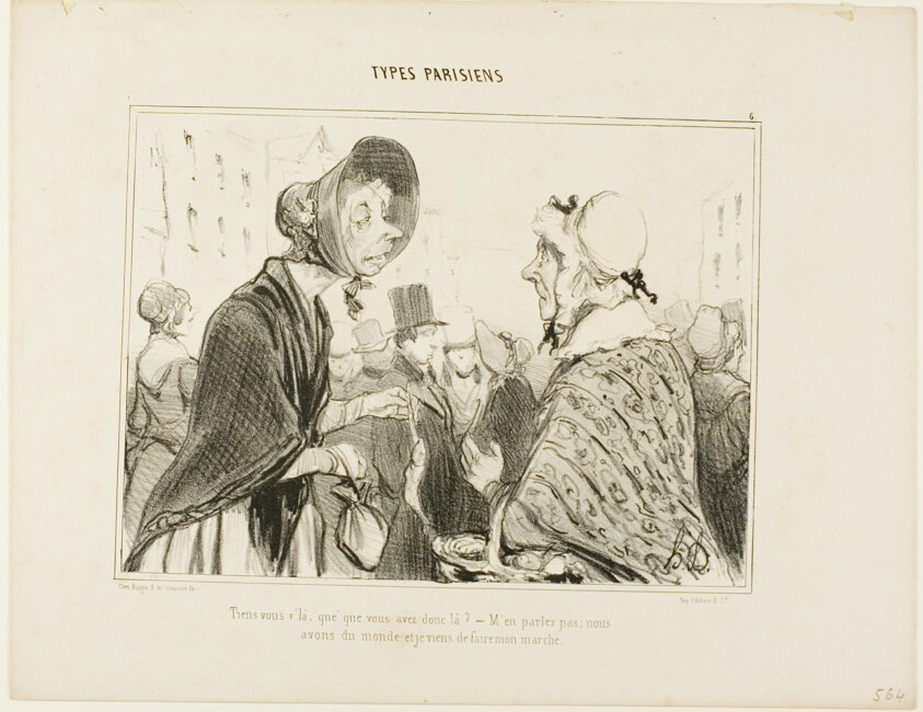 “- Oh, here you are..... what do you have there?..... - Let's not talk about it.... we are having guests, and I just did my shopping,” plate 6 from Types Parisiens