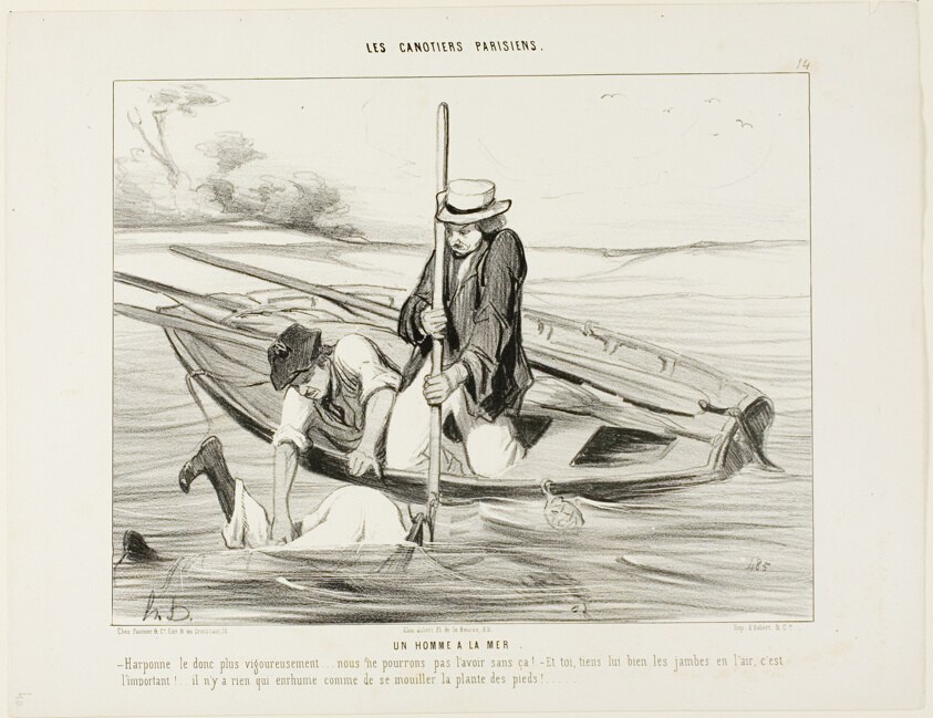 Man Overboard! “- Harpoon him more firmly!.... we can't get him otherwise! And you, hold his legs up in the air, that's very important.... There is nothing in the world that makes you catch a cold faster than by getting your feet wet,” plate 14 from Les Canotiers Parisiens