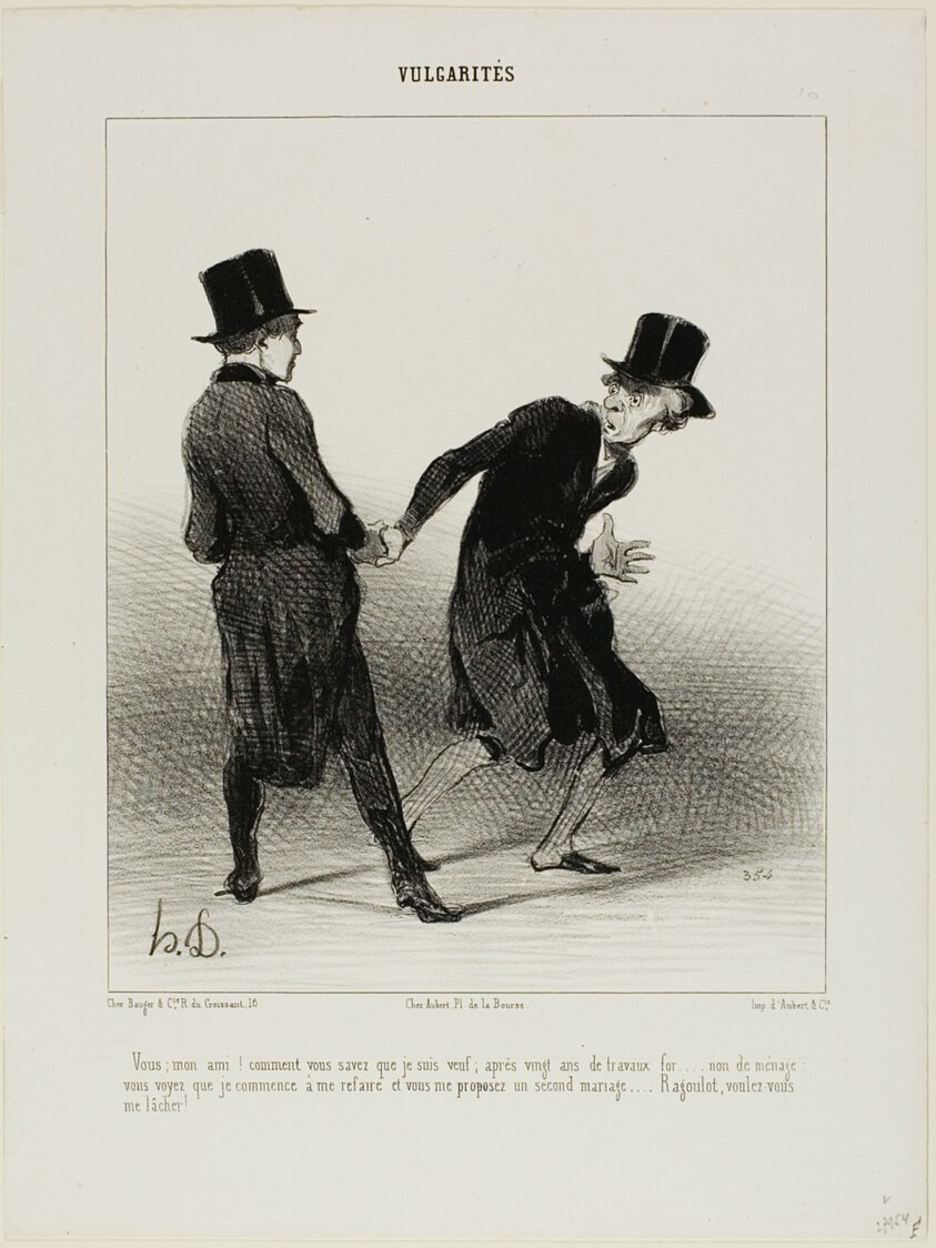 “- How do you know that I am a widower? After twenty years of forced labour, not marriage, I am slowly starting to pull myself together again, and there you are, proposing me a second marriage! Ragoulet, would you please stop holding my hand!,” plate 10 from Vulgarités