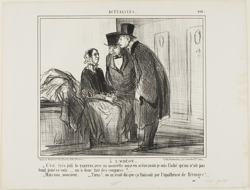 At the Odeon Theater. “- The new production of TARTUFFE seems to be very good, but I am furious that there is no performance tonight… there have been restrictions, I presume?… - But no, Monsieur… - Well, I have been warned that it would end with the apotheosis of Béranger!,” plate 456 from Actualités